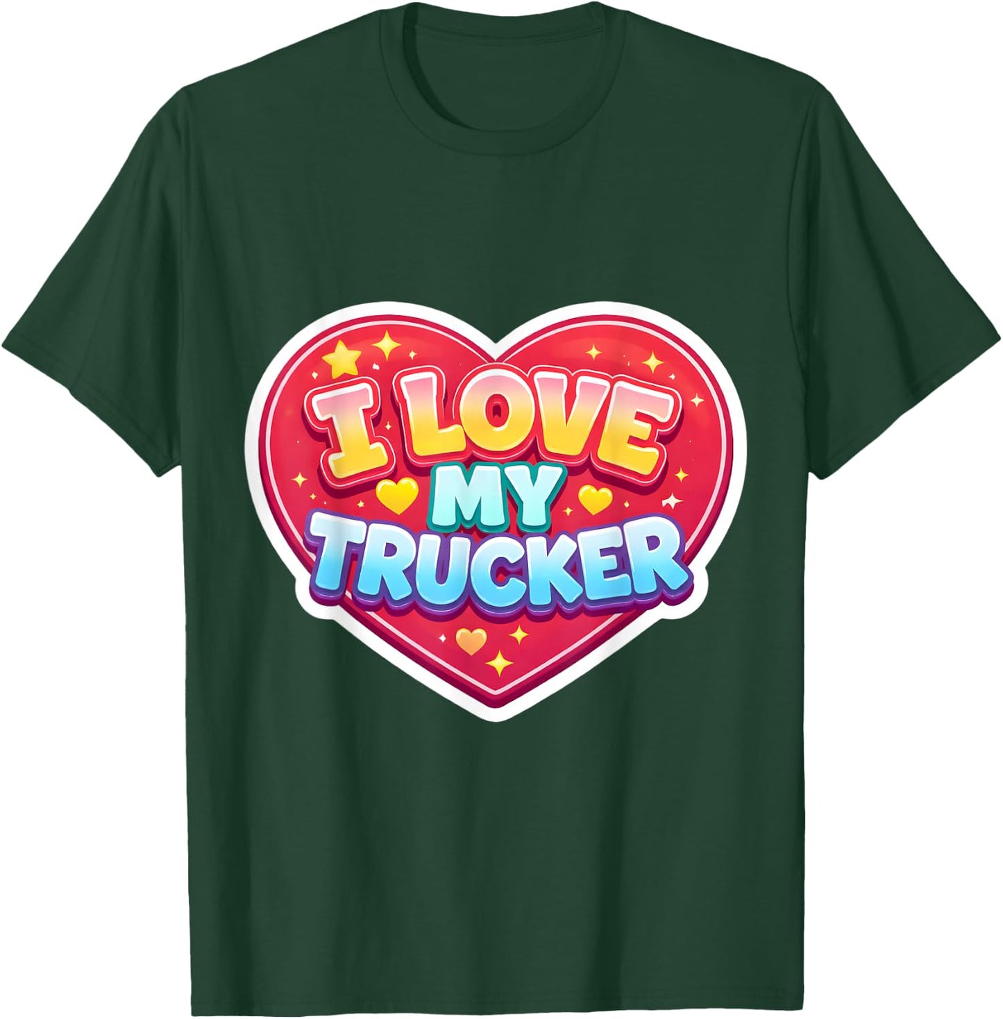 I Love My Trucker Wife Girlfriend Mom Truck Driver T-Shirt - T-Shirt | Forest