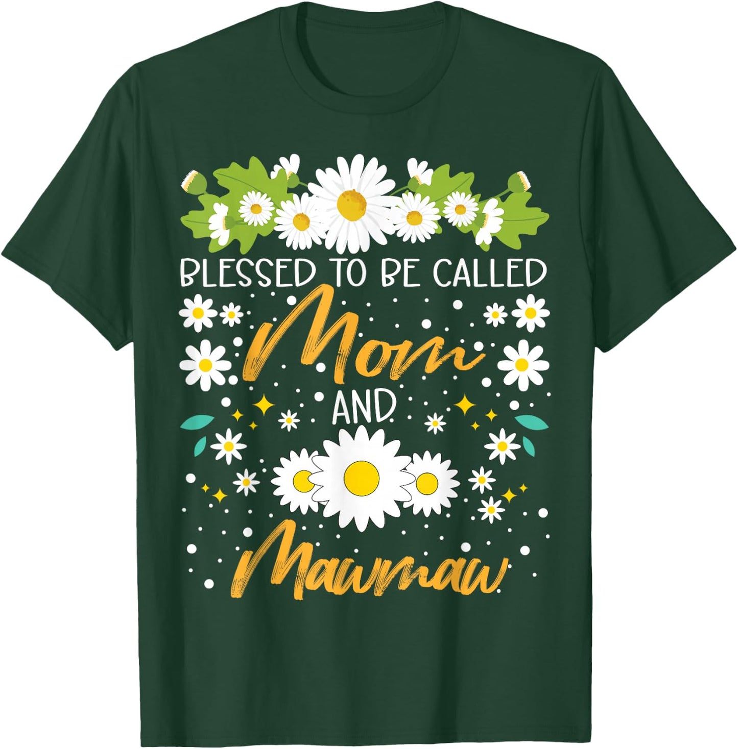 Blessed To Be Called Mom And Mawmaw Cute Daisy Flower T-Shirt - T-Shirt | Forest