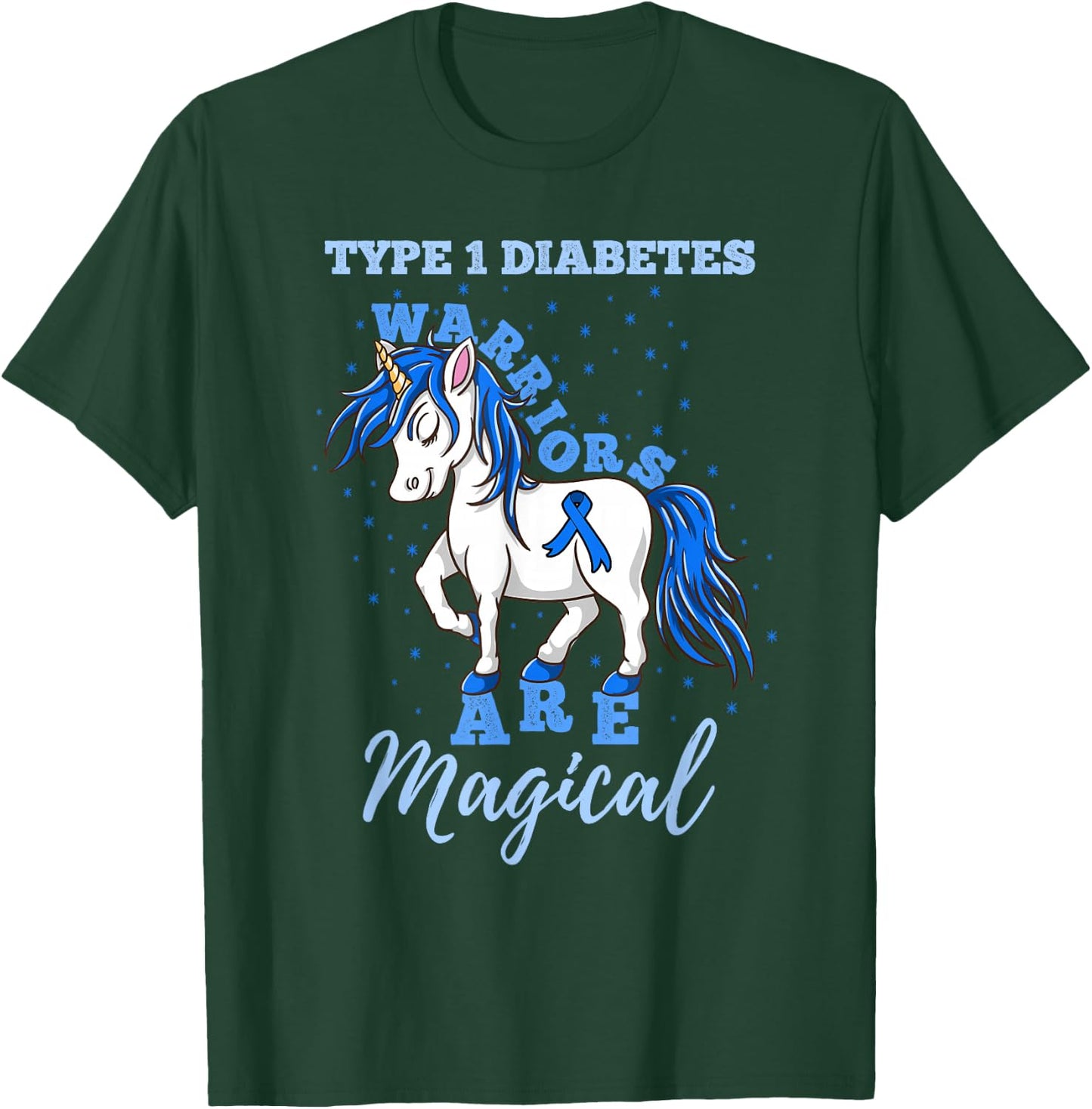 Type 1 Diabetes Warriors Are Magical T1D Awareness T-Shirt - T-Shirt | Forest