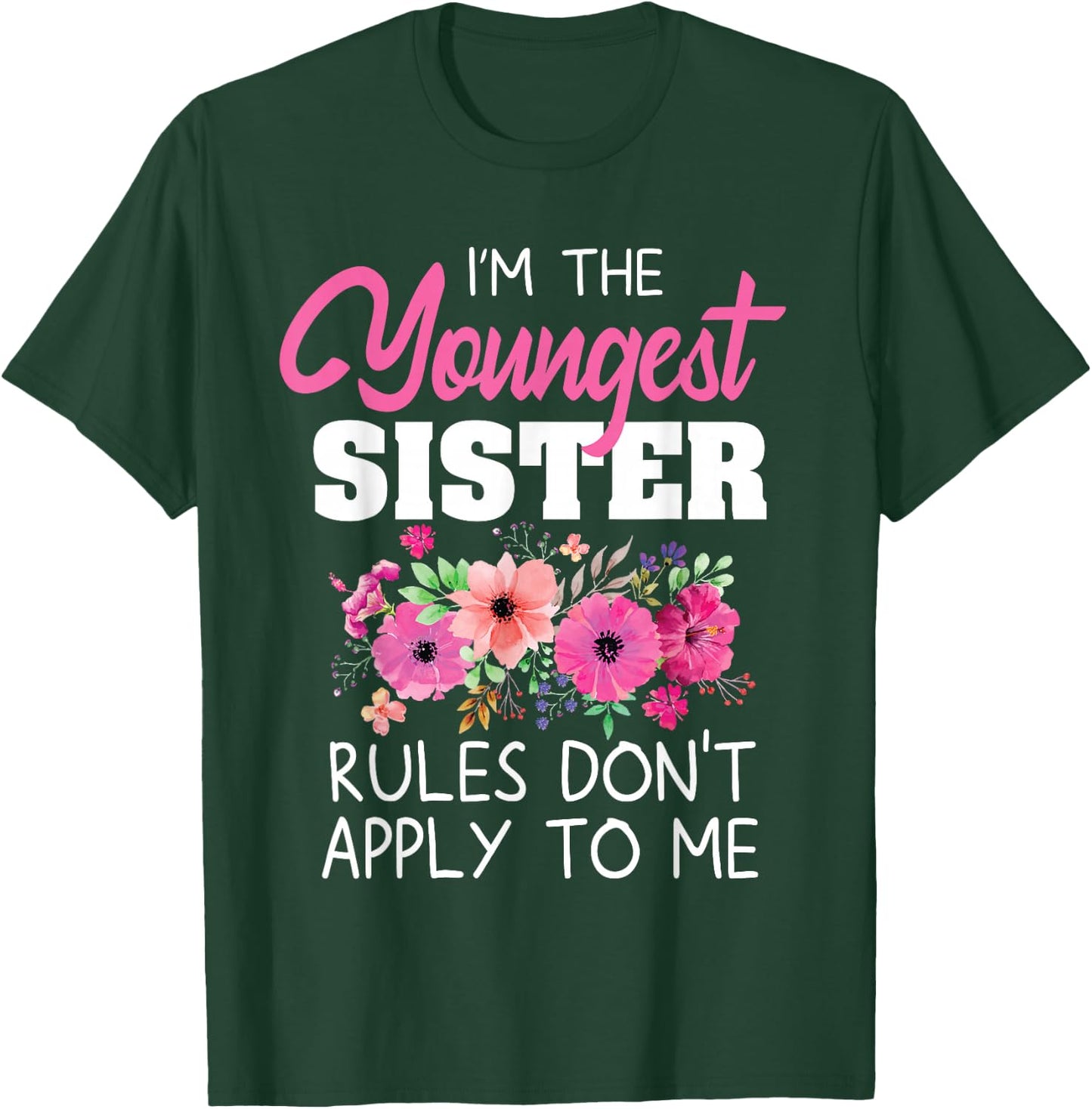 Youngest Sister Shirt Rules Don't Apply To Me Matching , Black T-Shirt - T-Shirt | Forest