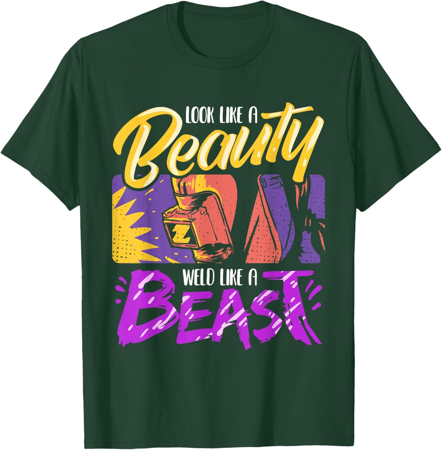 Welder Welding Beauty Weld Like A Best T-Shirt - T-Shirt | Forest