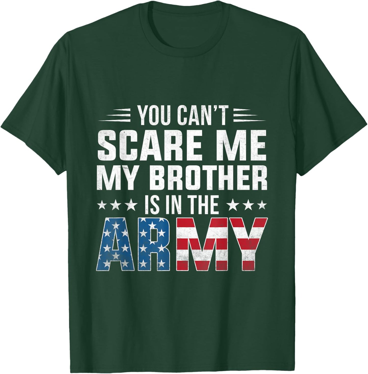 Can't Scare Me My Brother Is In The Army Proud Sister T-Shirt - T-Shirt | Forest