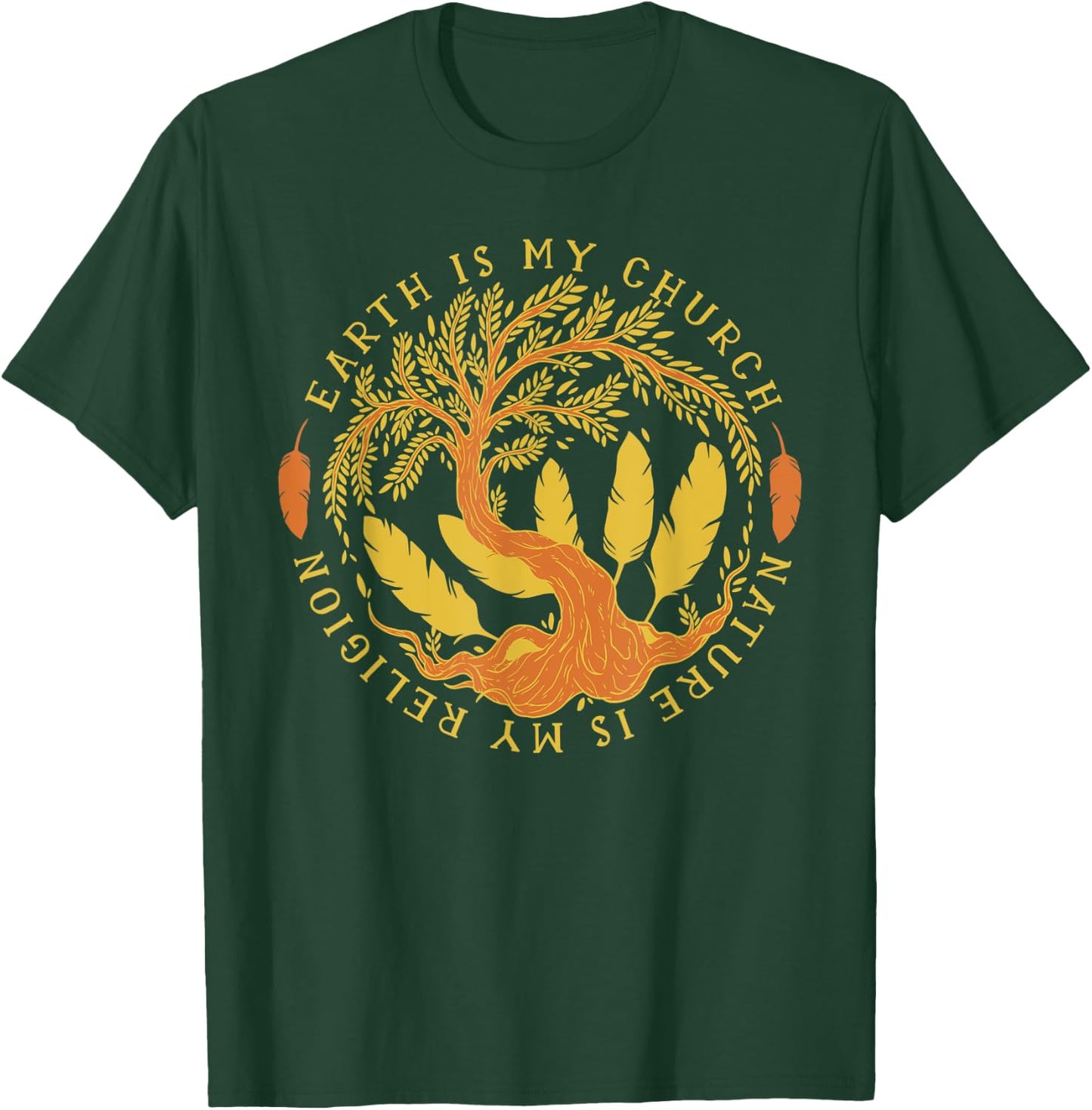 Earth Is My Church Nature Is My Religion Men Women Gift T-Shirt - T-Shirt | Forest