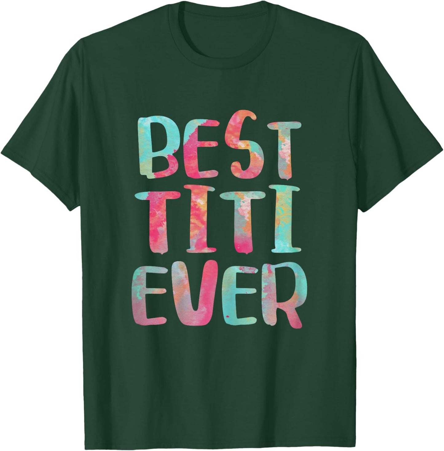 Best Titi Ever Shirt Women Mothers Day T-Shirt - T-Shirt | Forest