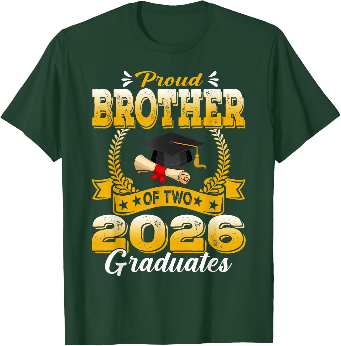 Proud Brother of Two 2026 Graduates T-Shirt - T-Shirt | Forest