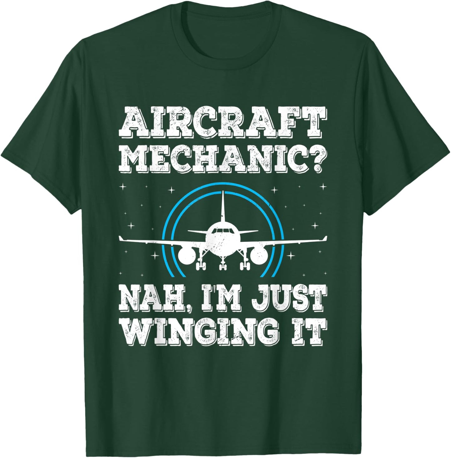 Nah I'm Just Winging It Funny Aircraft Mechanic T-Shirt - T-Shirt | Forest