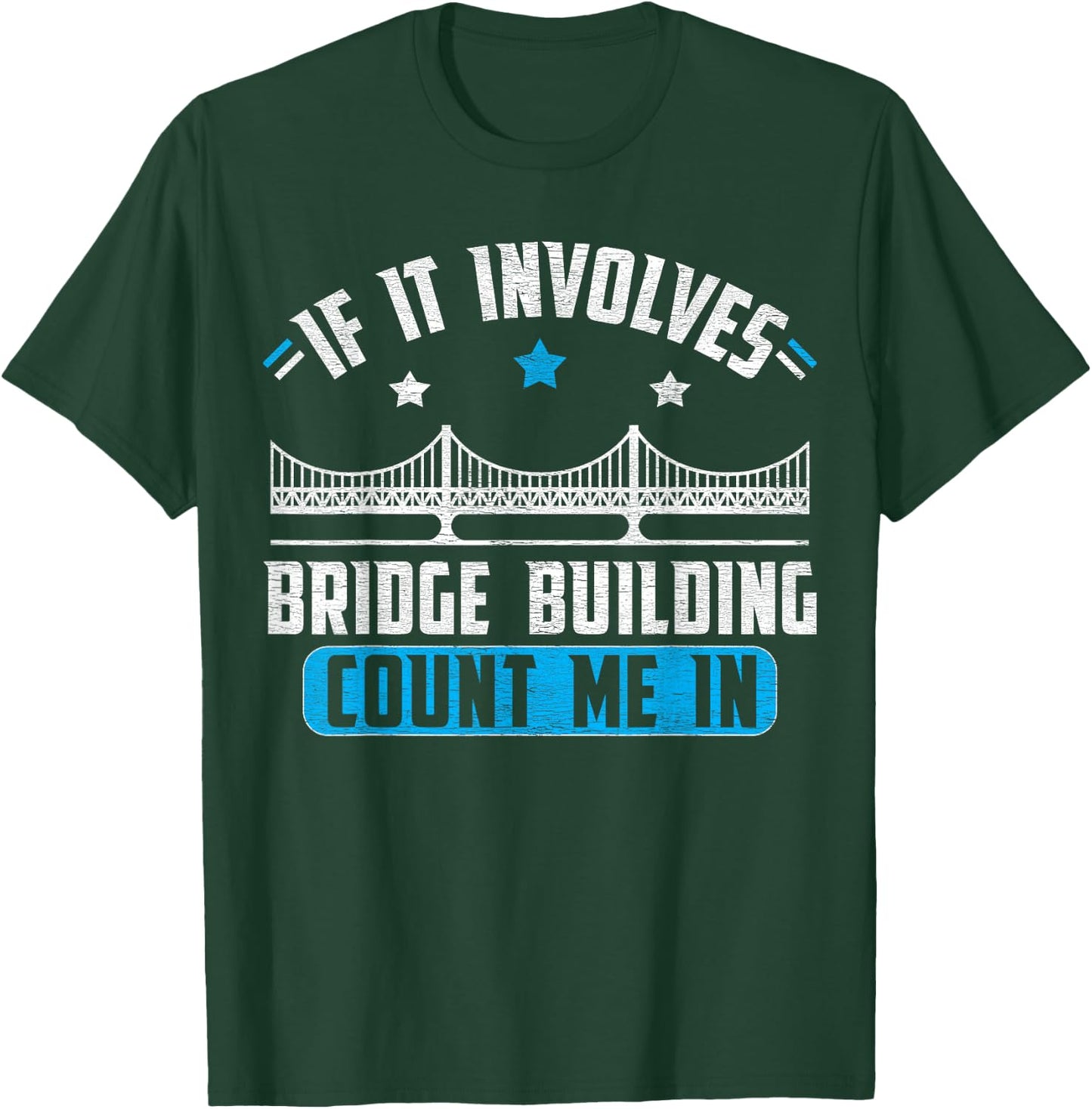 Model Bridge Building - Bridge Builder T-Shirt - T-Shirt | Forest