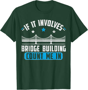 Model Bridge Building - Bridge Builder T-Shirt - T-Shirt | Forest