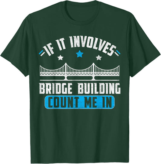 Model Bridge Building - Bridge Builder T-Shirt - T-Shirt | Forest