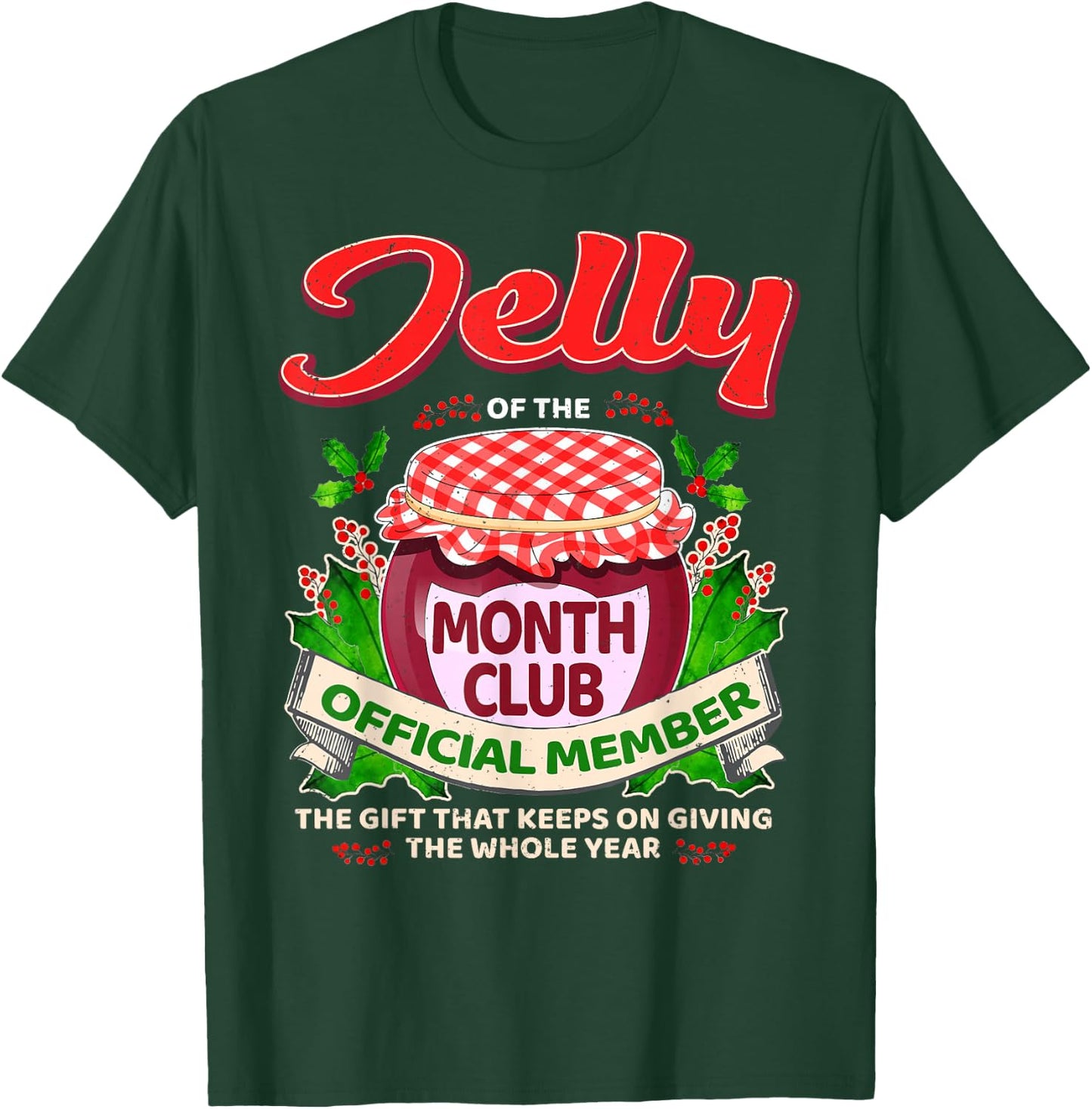 Christmas Jelly Of The Month Club Official Member Funny Xmas T-Shirt - T-Shirt | Forest