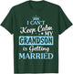 I Can't Keep Calm My Grandson Is Getting Married Happy To Me T-Shirt - T-Shirt | Forest