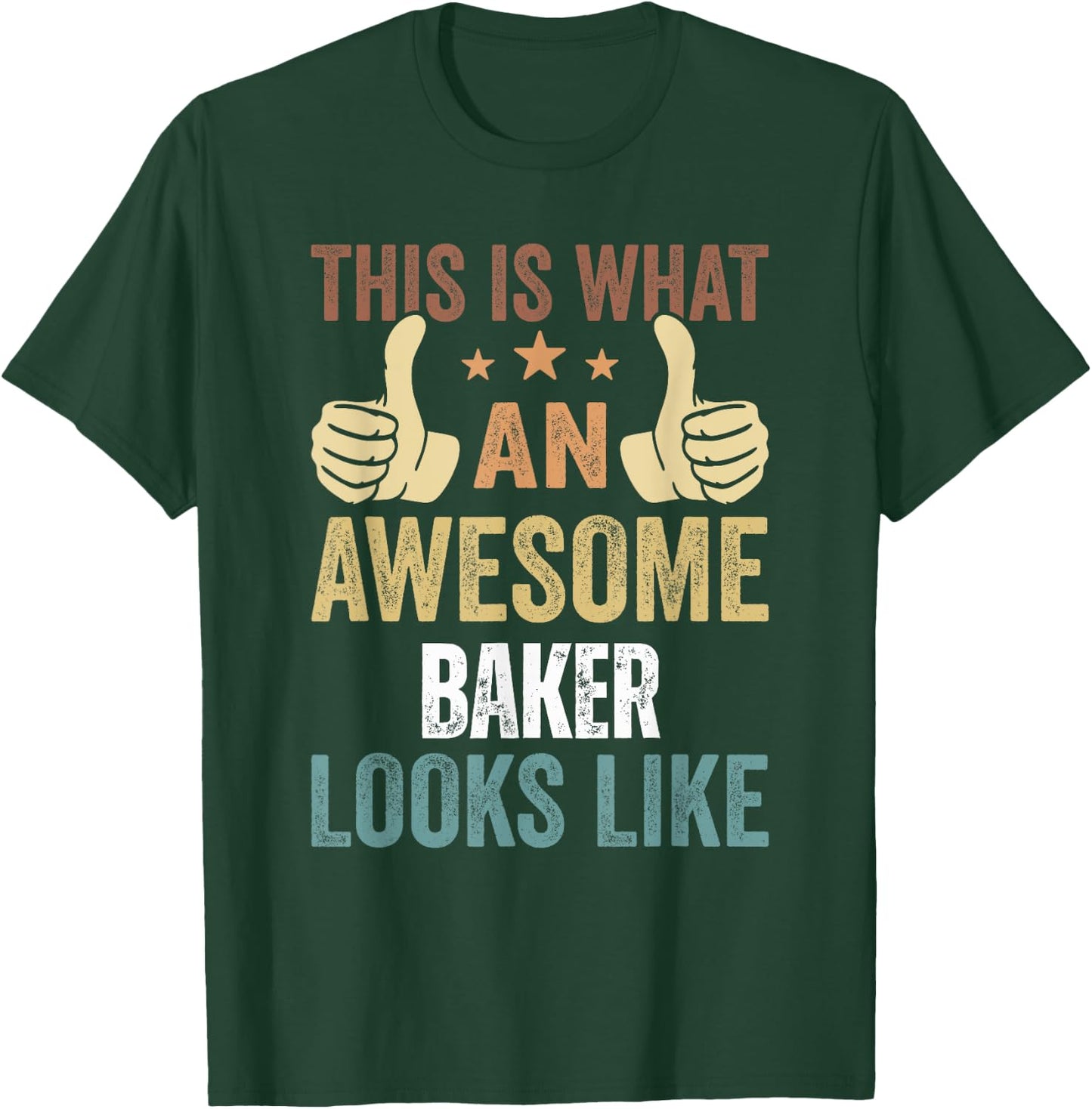 This Is What An Awesome Baker Looks Like T-Shirt - T-Shirt | Forest