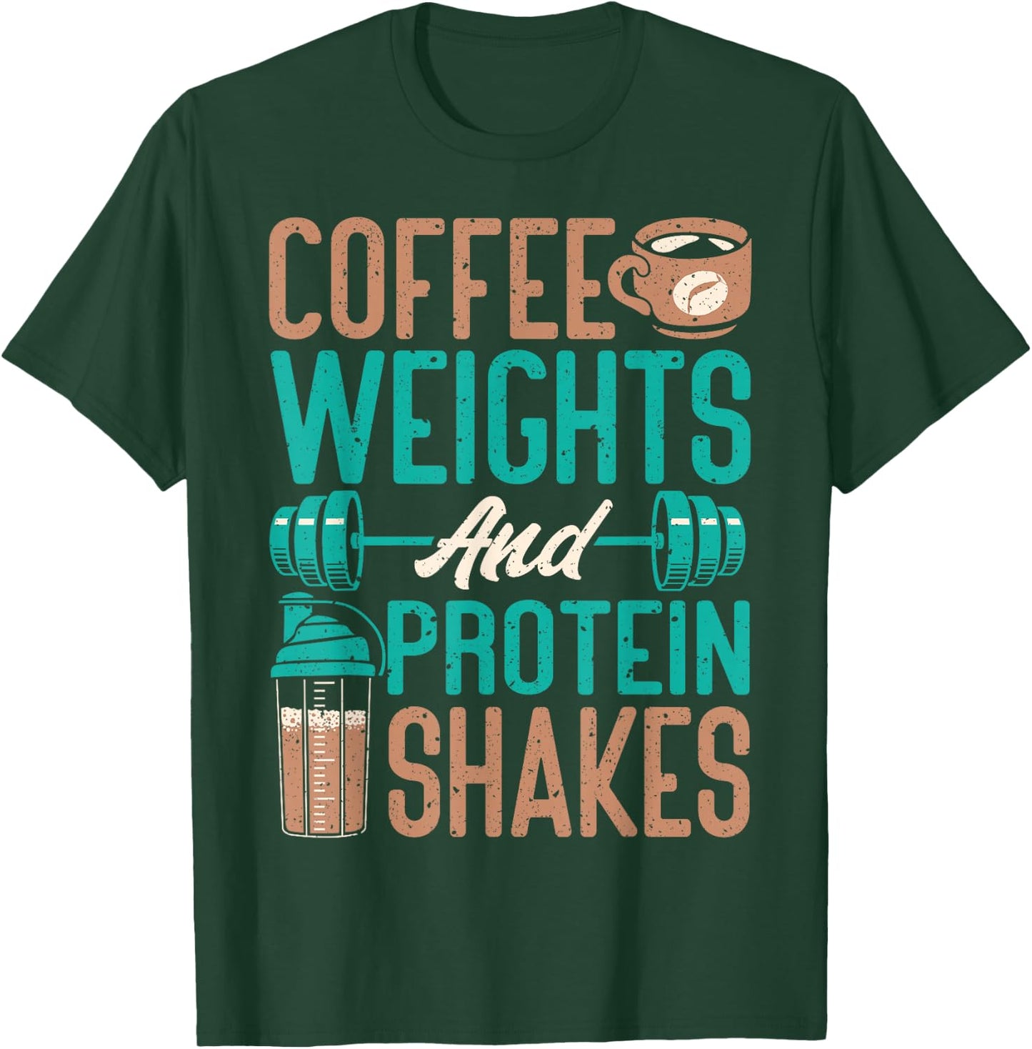 Coffee Weights And Protein Shakes Weightlifting Workout T-Shirt - T-Shirt | Forest