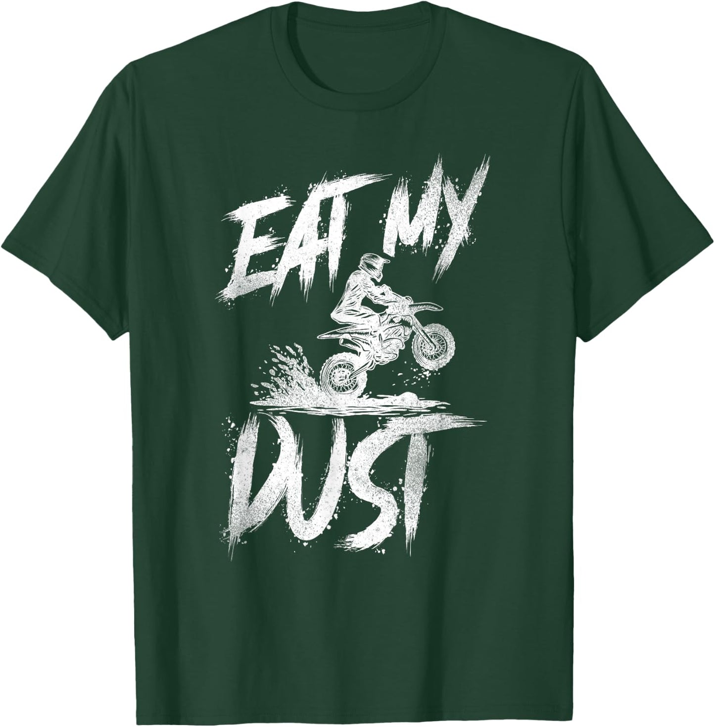 Dirt Bike Motorcross MX Rider Vintage Eat My Dust T-Shirt - T-Shirt | Forest
