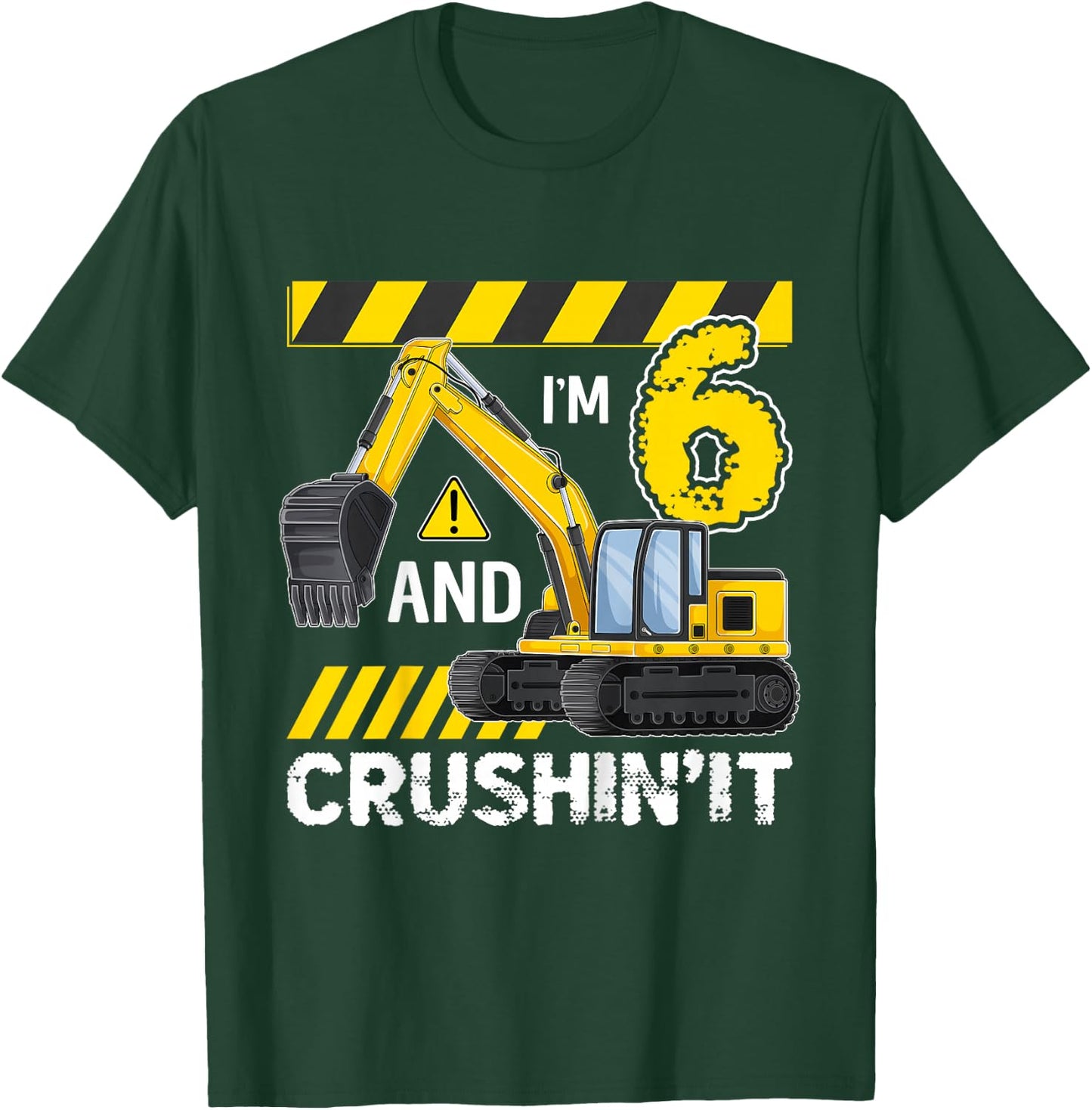 Kids I'm 6 And Crushing It Excavator 6 Year Old 6th Birthday T-Shirt - T-Shirt | Forest