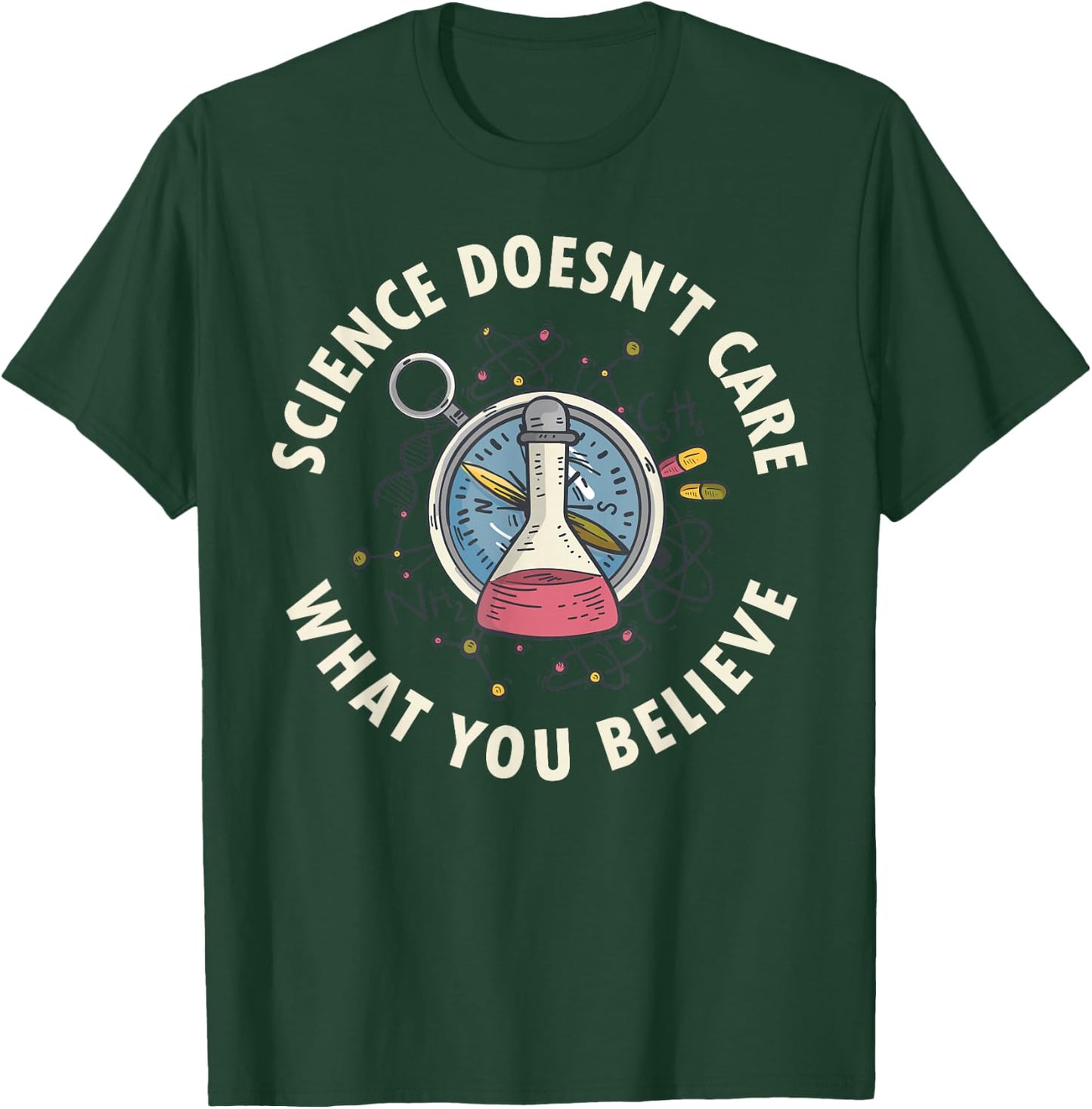 Science Doesnt Care What You Believe T-Shirt - T-Shirt | Forest