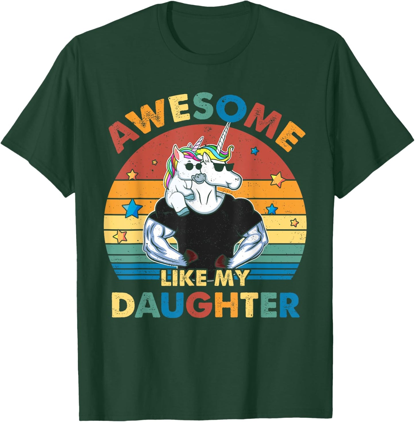 Unicorn Dad Awsome Like My Daughter Happy Father's Day T-Shirt - T-Shirt | Forest