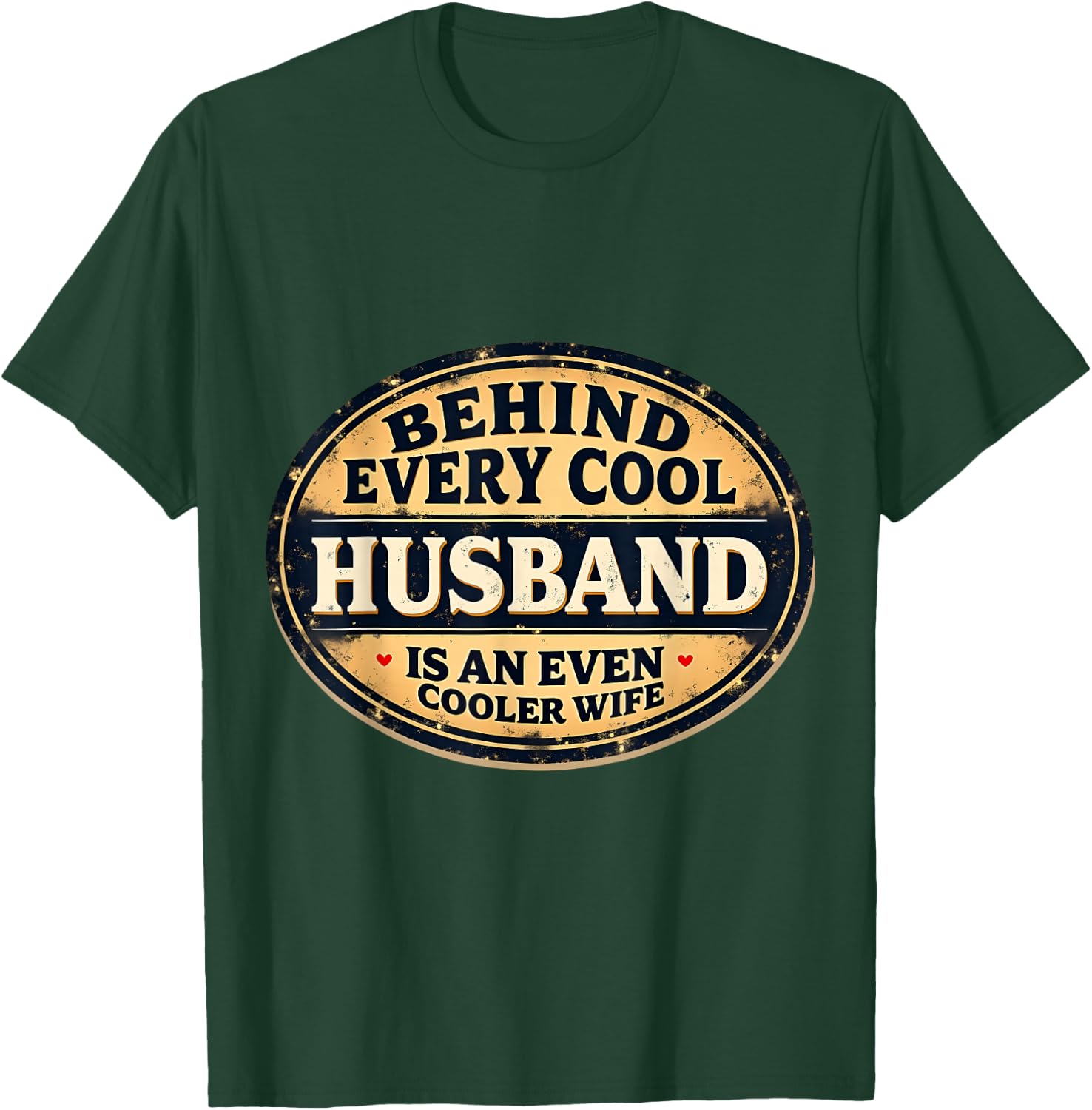 Behind Every Cool Husband Is An Even Cooler Wife Funny Joke T-Shirt - T-Shirt | Forest