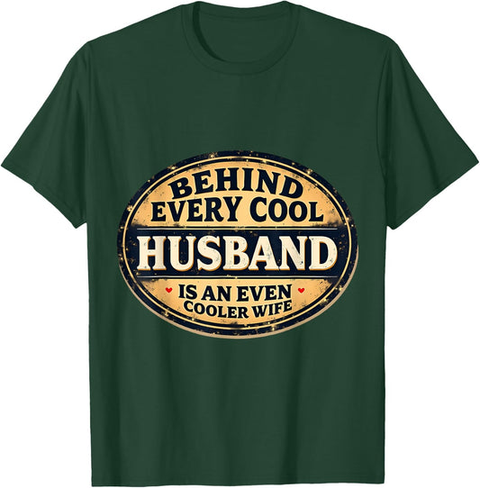 Behind Every Cool Husband Is An Even Cooler Wife Funny Joke T-Shirt - T-Shirt | Forest