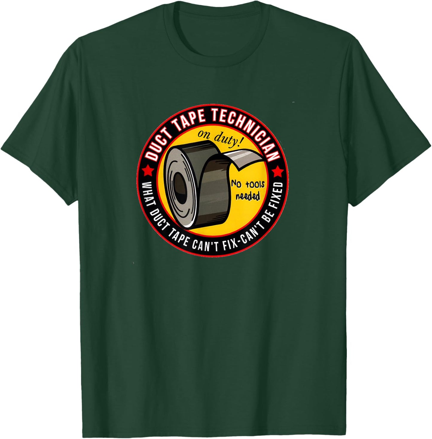 Duct Tape Technician ! Can Fix Almost Anything T-Shirt - T-Shirt | Forest