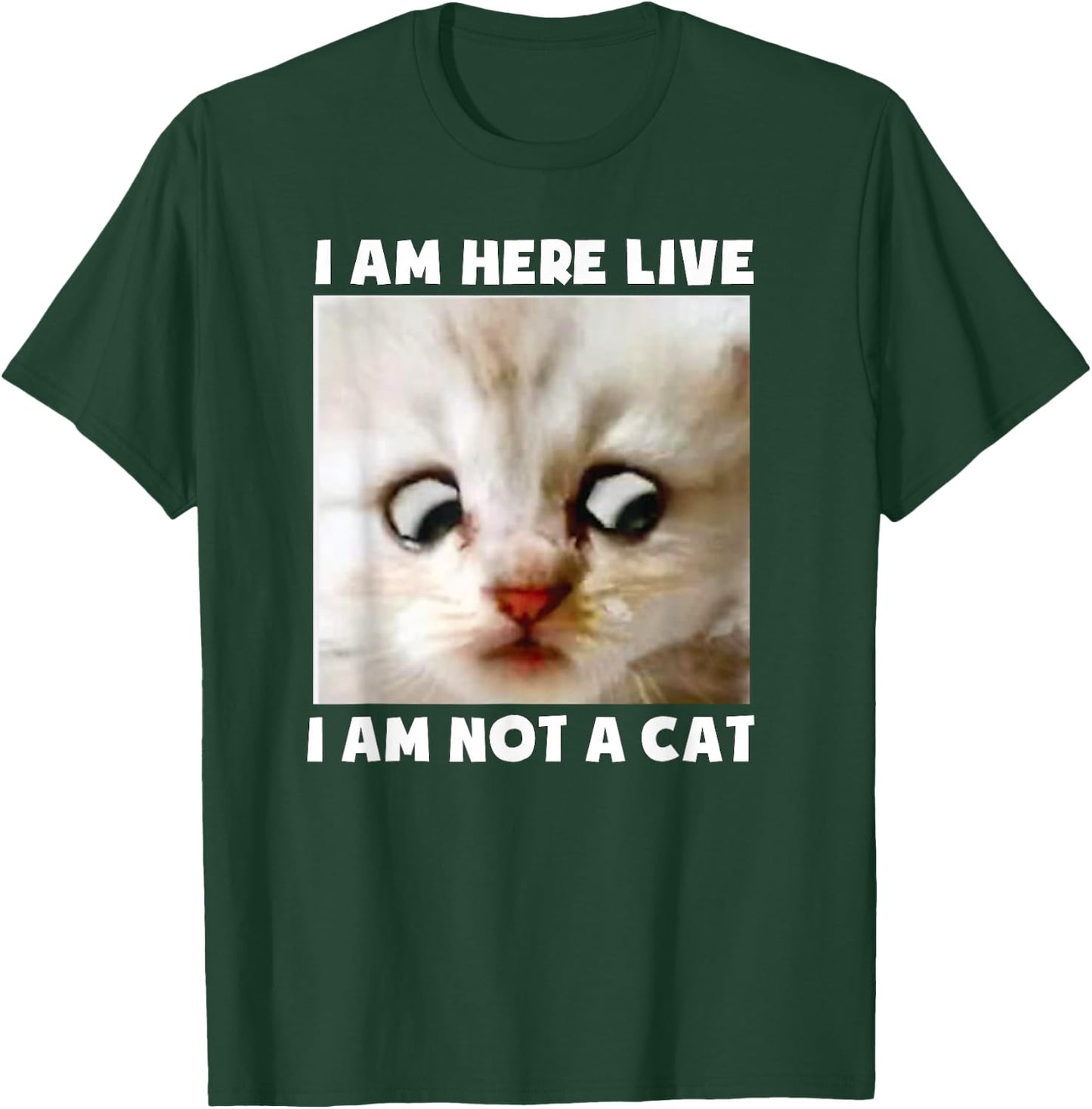 I Am Here Live I Am Not A Cat Funny Lawyer Cat Meme T-Shirt - T-Shirt | Forest