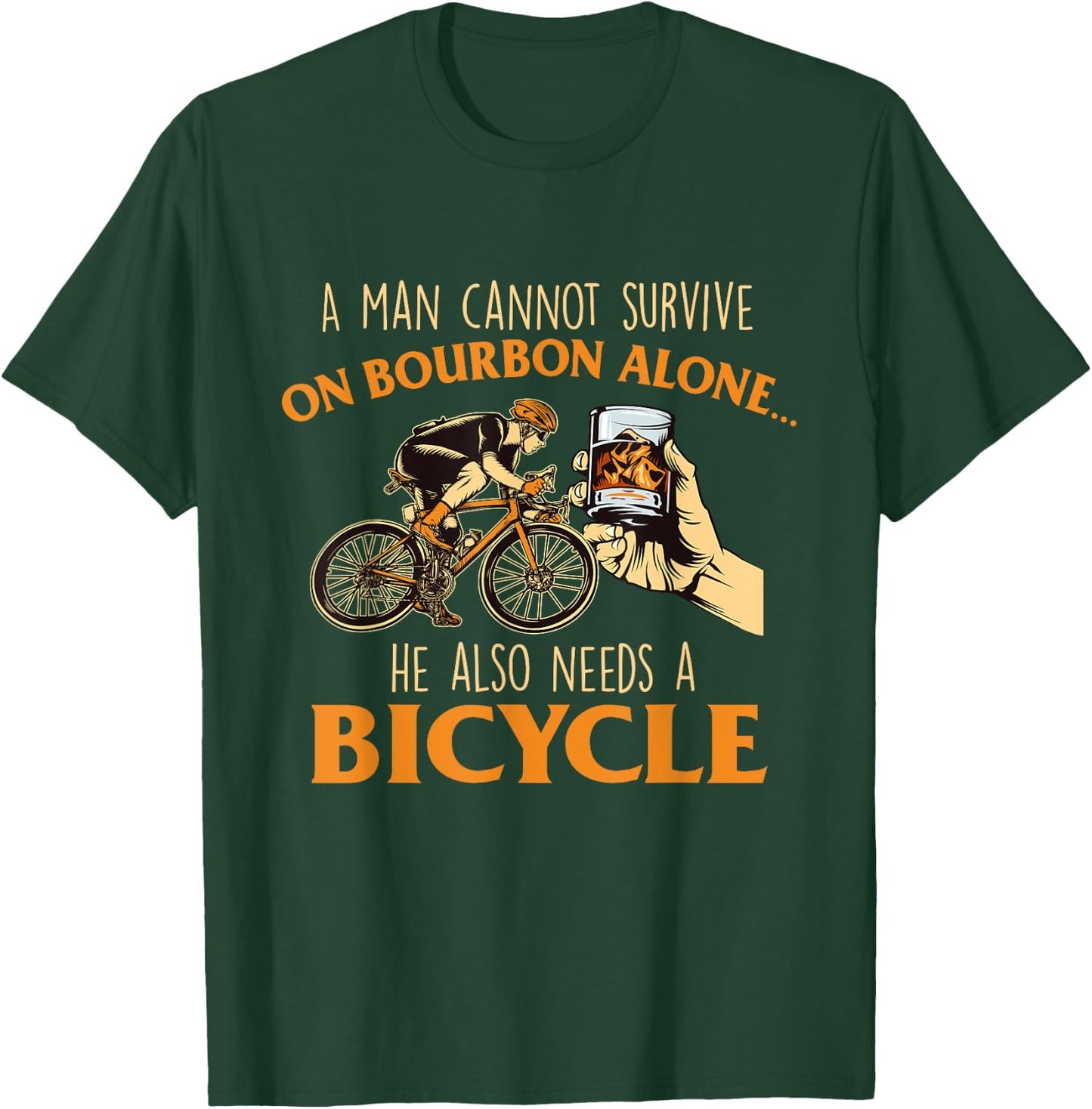 He Also Needs A Bicycle - Cycling Biker Bicyclist Cyclist T-Shirt - T-Shirt | Forest