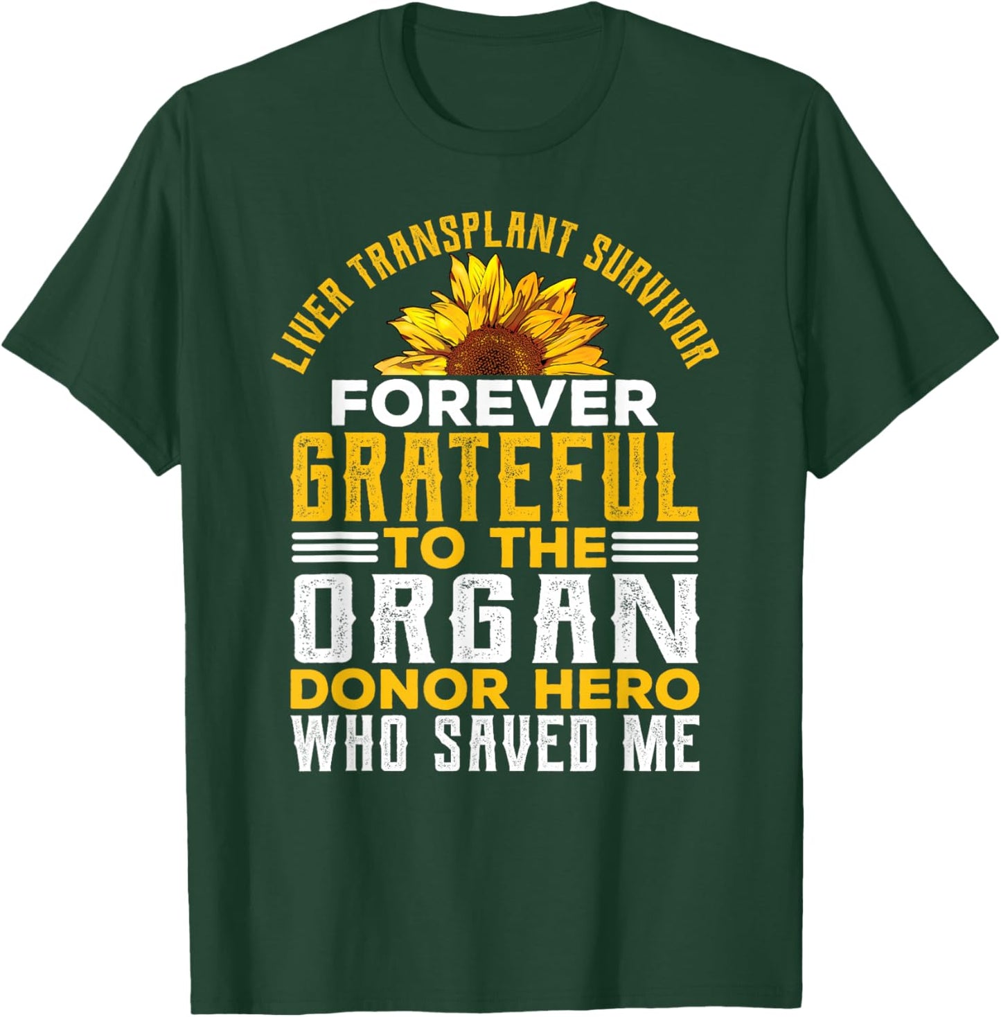 Liver Transplant Survivor Gifts Organ Donor Hero Sunflower T-Shirt - T-Shirt | Forest