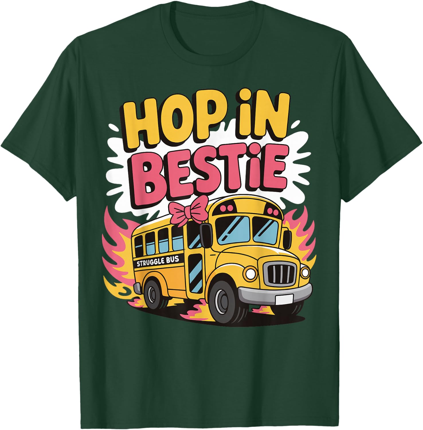 Hop In Bestie Struggle Bus T-Shirt - T-Shirt | Forest
