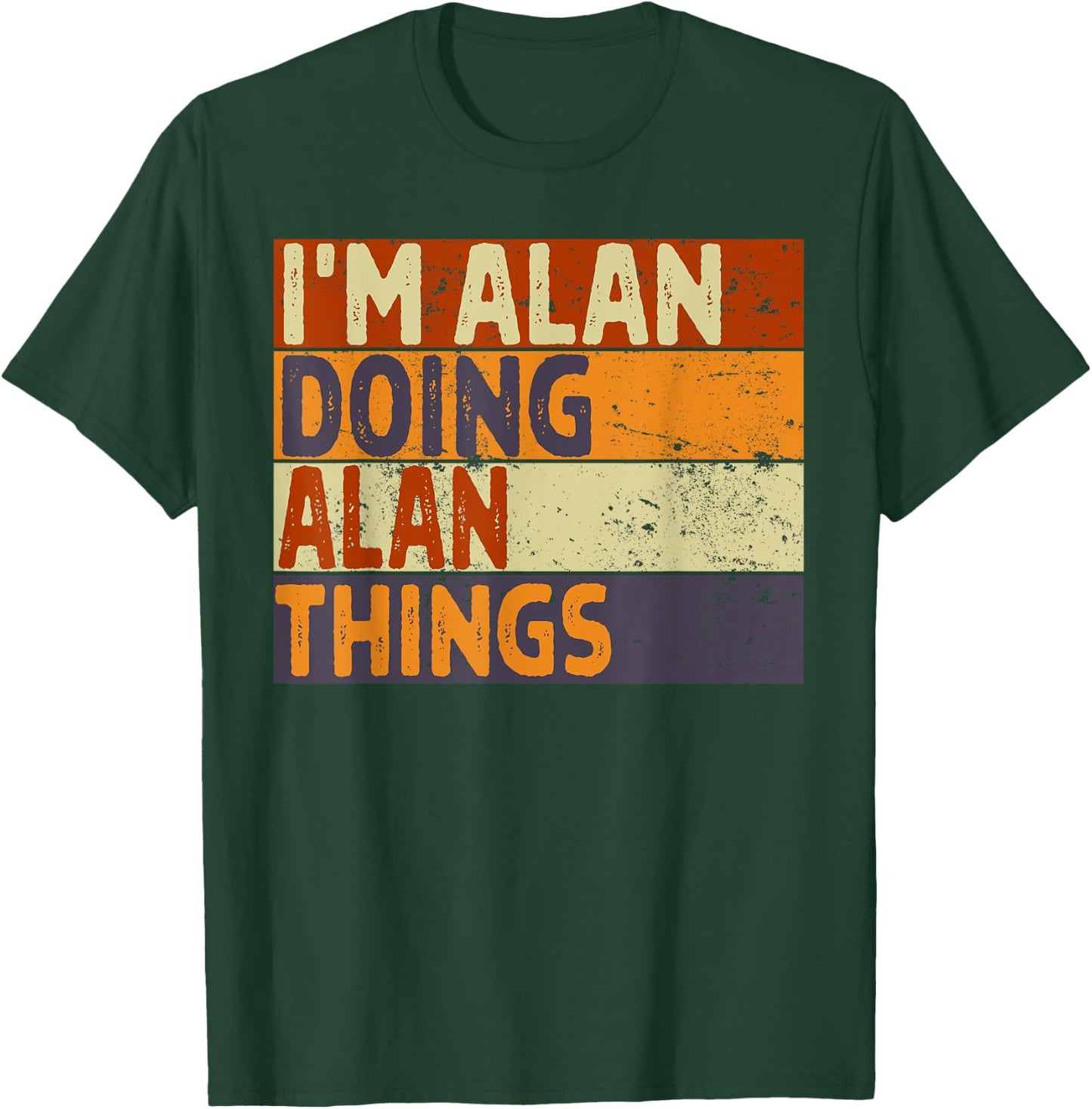 Retro I'm ALAN Doing ALAN Things Funny Birthday Joke T-Shirt - T-Shirt | Forest