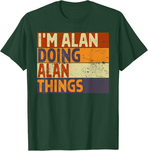 Retro I'm ALAN Doing ALAN Things Funny Birthday Joke T-Shirt - T-Shirt | Forest