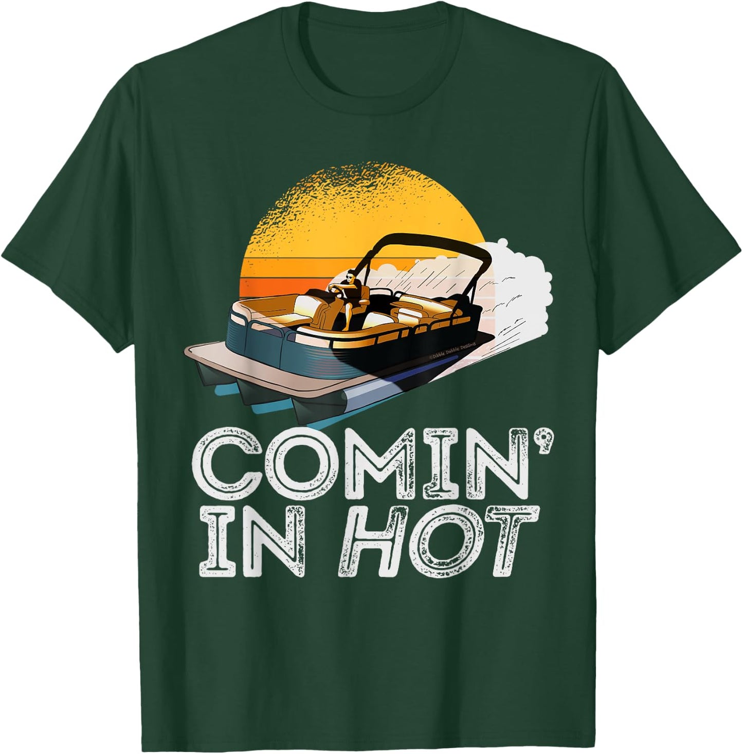 Pontoon Boat Comin In Hot Funny Boating Lake for Dad T-Shirt - T-Shirt | Forest