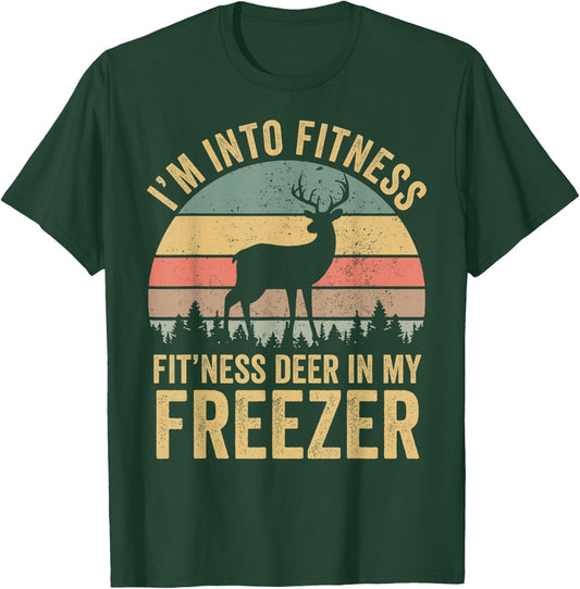 Funny I'm Into Fitness Fit'Ness Deer In My Freezer Season T-Shirt - T-Shirt | Forest