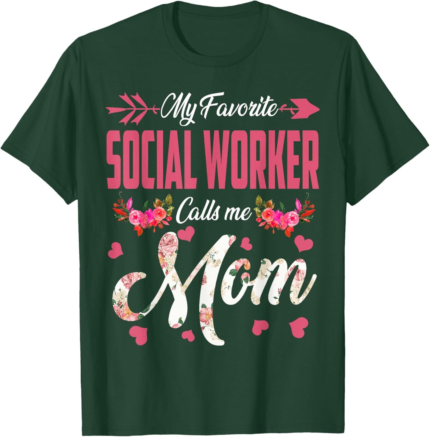 My Favorite Social Worker Calls Me Mom Happy Mother's Day T-Shirt - T-Shirt | Forest