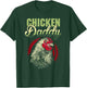 Chicken Daddy Chicken Dad Farmer Funny Father's Day T-Shirt - T-Shirt | Forest
