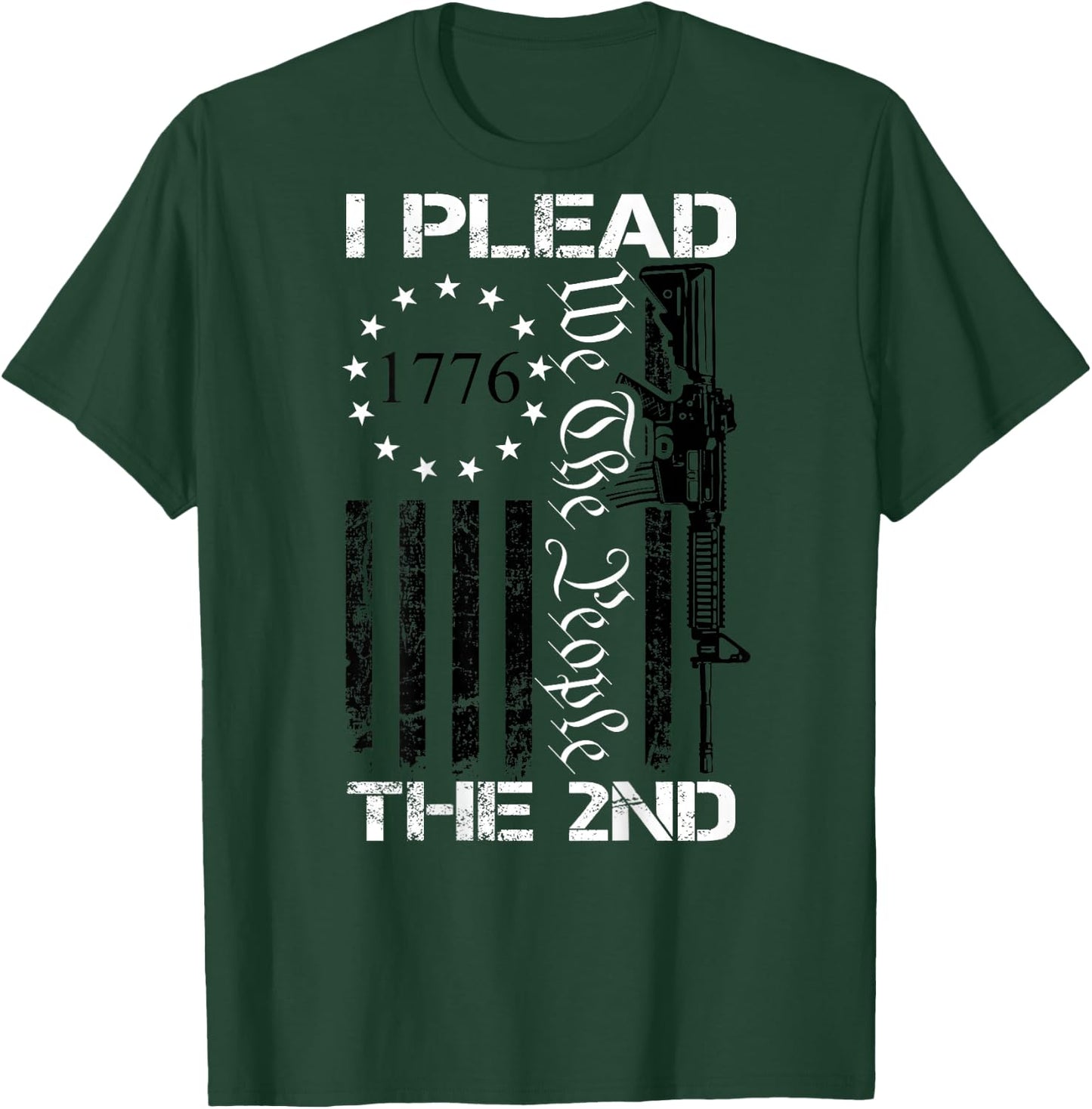 I Plead The 2nd Amendment We The People Pro Gun (ON Back) T-Shirt - T-Shirt | Forest