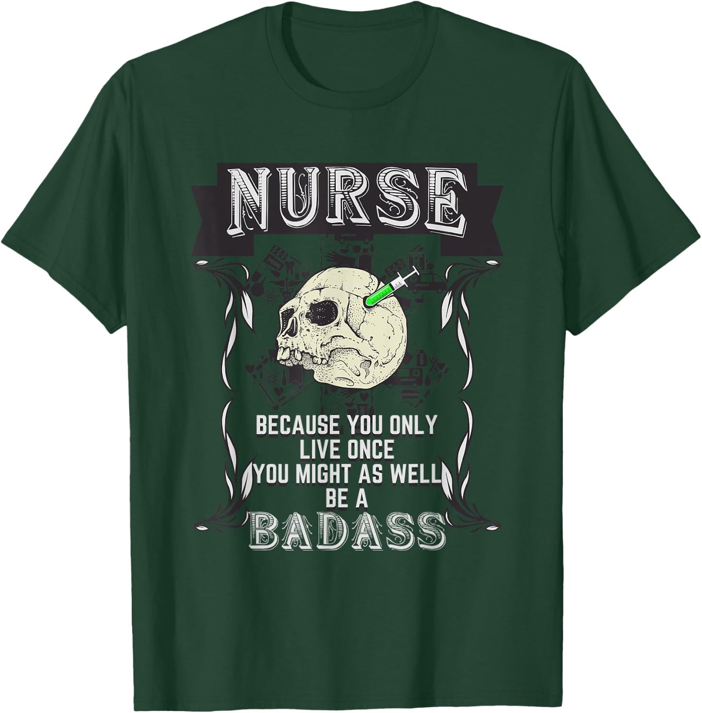 Badass Nurse - Medic Doctor Hospital Motivation T-Shirt - T-Shirt | Forest