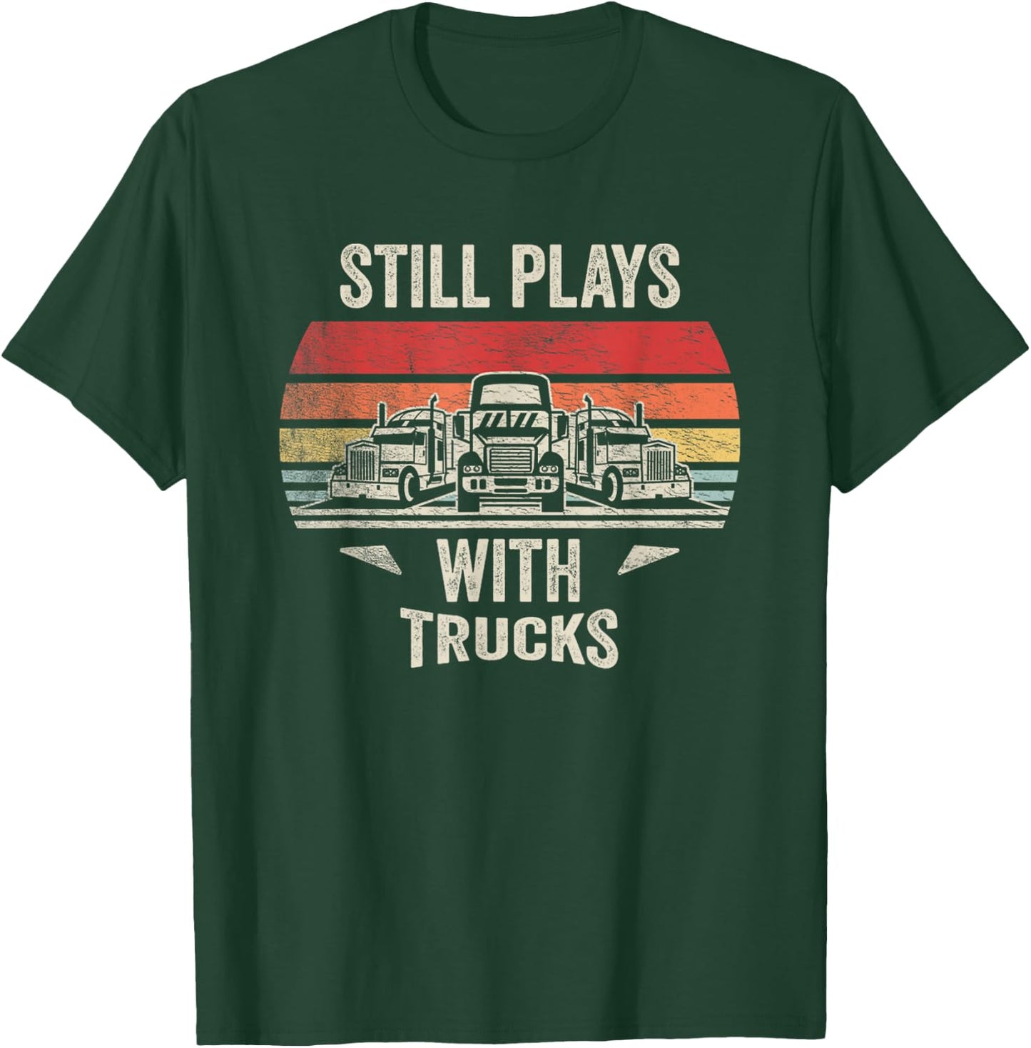 Vintage Still Plays With Trucks Funny Trucker Classic Truck T-Shirt - T-Shirt | Forest