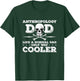 Anthropology Dad Anthropology Anthropologist T-Shirt - T-Shirt | Forest