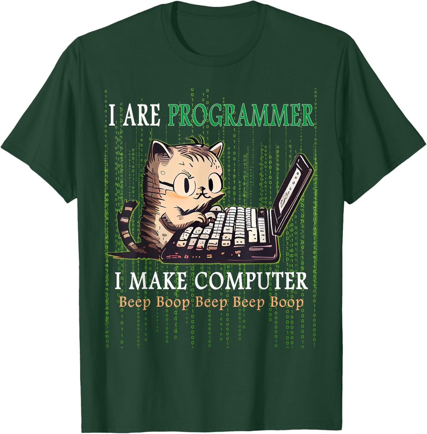 I Are Programmer I Make Computer Beep Boop Cat Lovers T-Shirt - T-Shirt | Forest