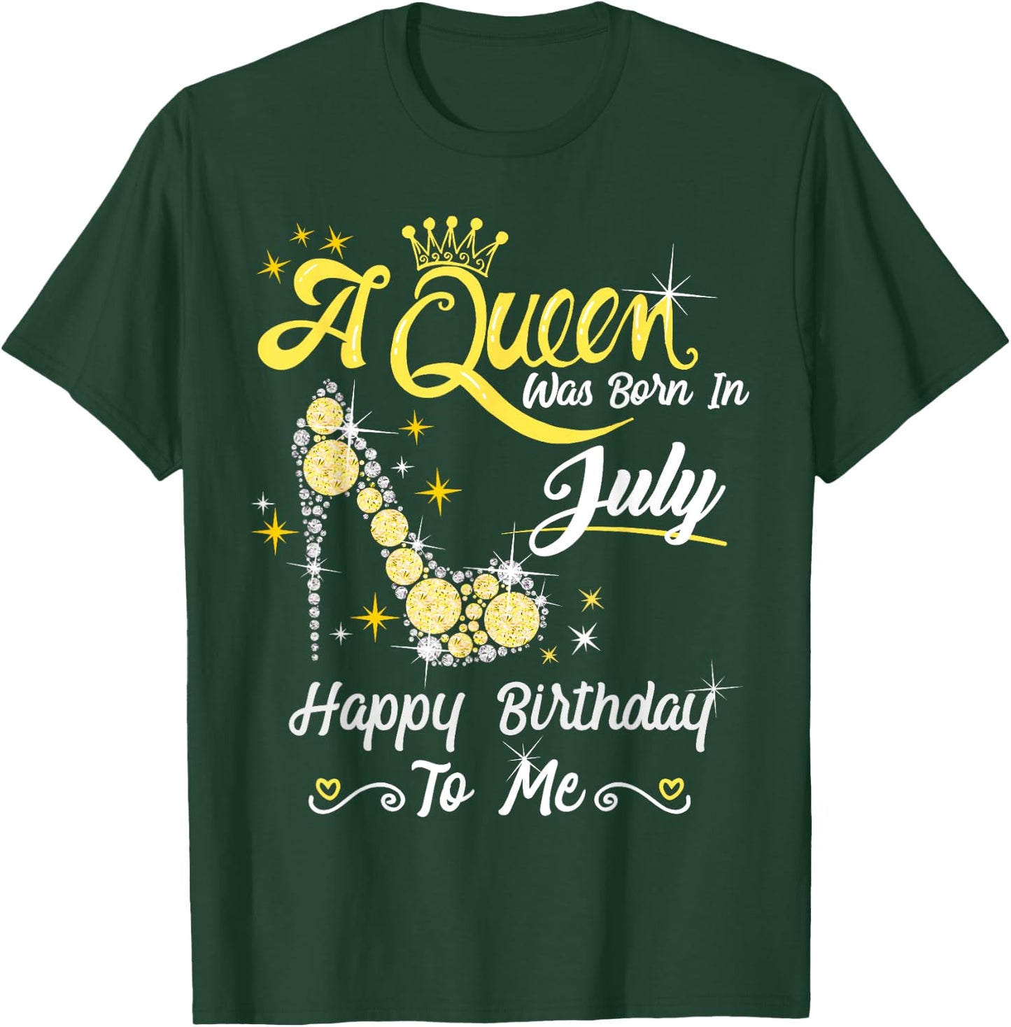 A Queen was Born in July Happy Birthday To Me High Heel T-Shirt - T-Shirt | Forest