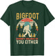 Bigfoot Doesnt Believe In You Either Funny Sasquatch Vintage T-Shirt - T-Shirt | Forest