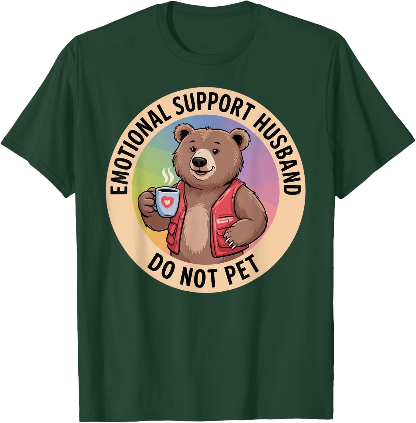 Emotional Support Husband Do Not Pet T-Shirt - T-Shirt | Forest