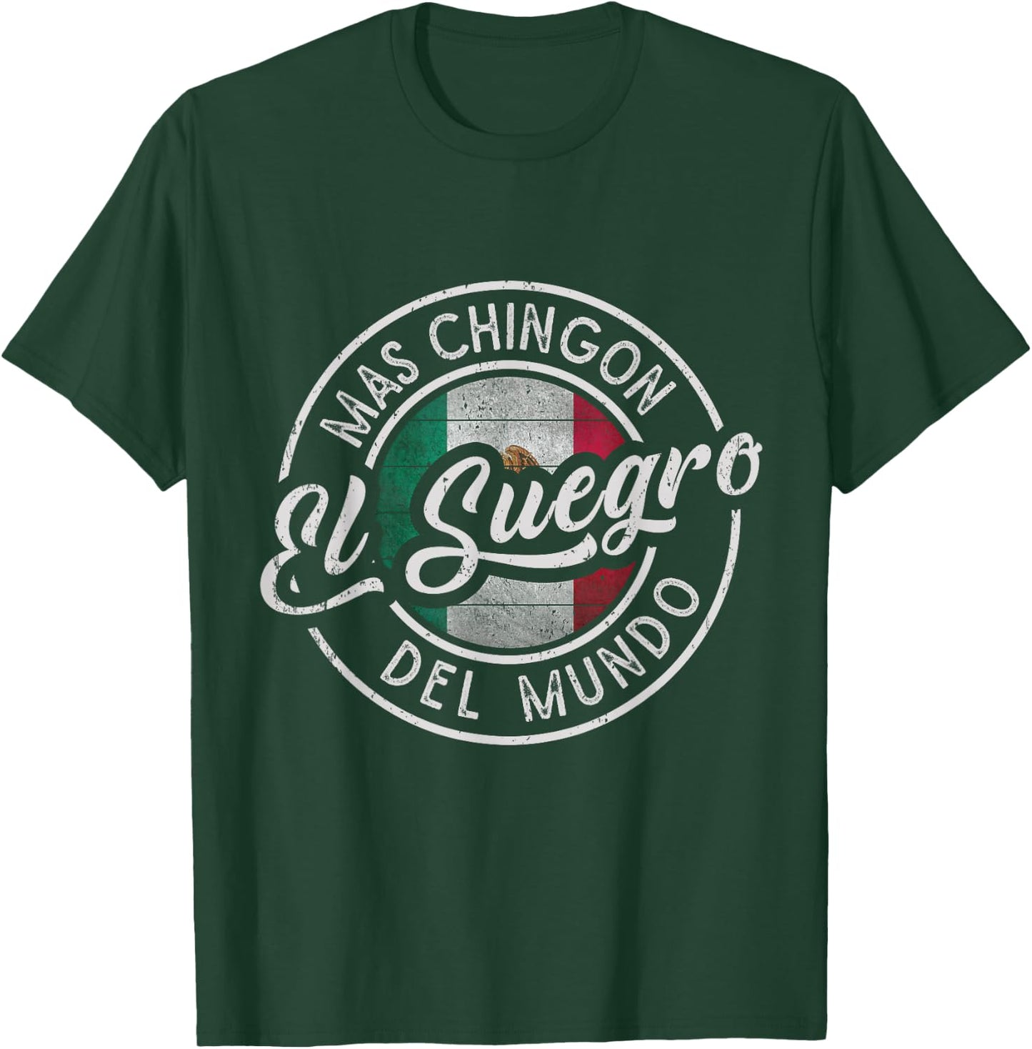 El Suegro Mas Chingón Del Mundo Mexican Father-in-law T-Shirt - T-Shirt | Forest