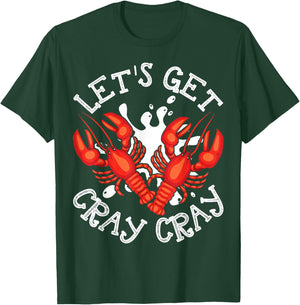 Let's Get Cray Cray Crawfish Crayfish Funny T-Shirt - T-Shirt | Forest