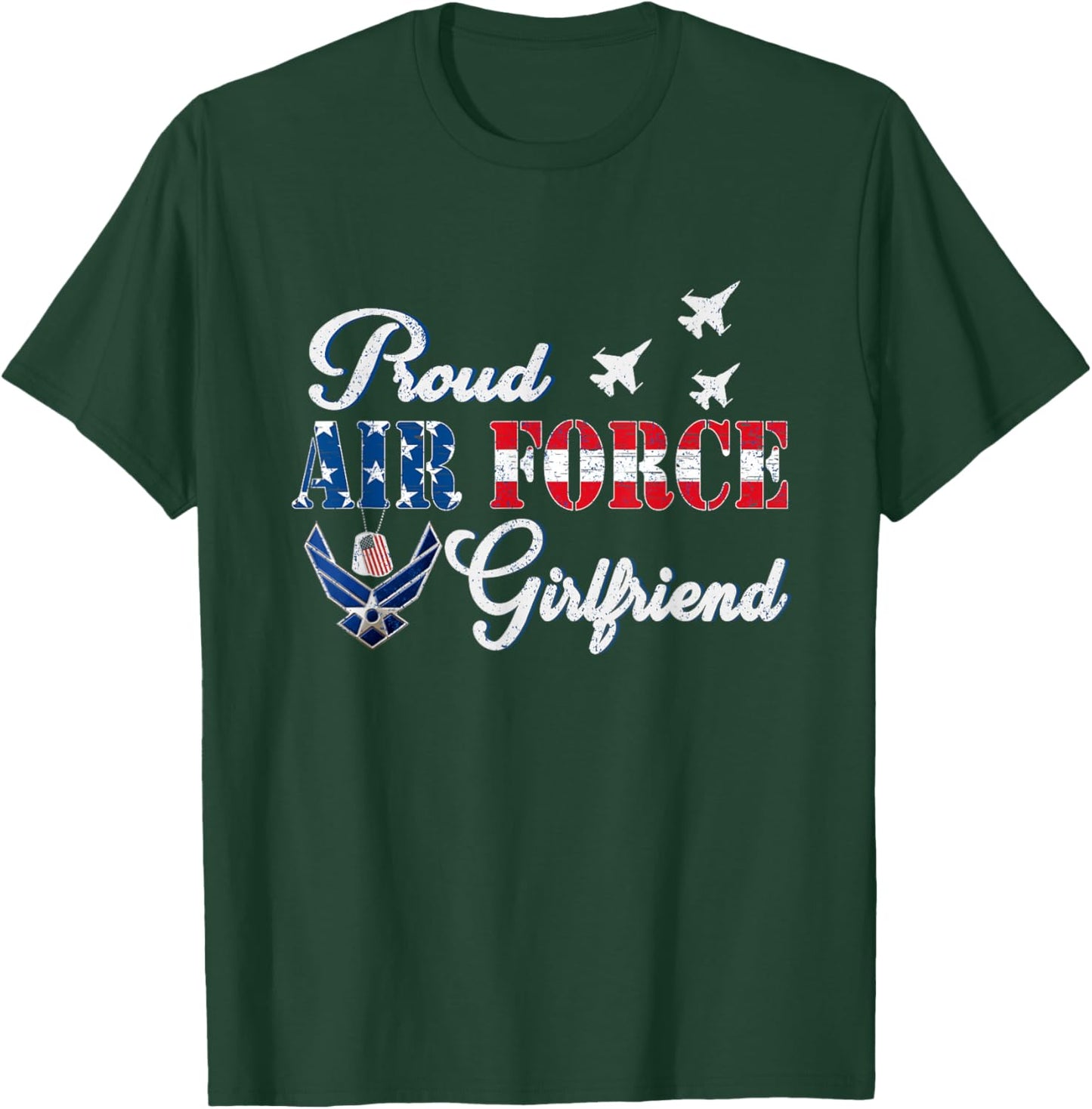 Us Proud Air Force Airman Girlfriend Novelty T-Shirt - T-Shirt | Forest
