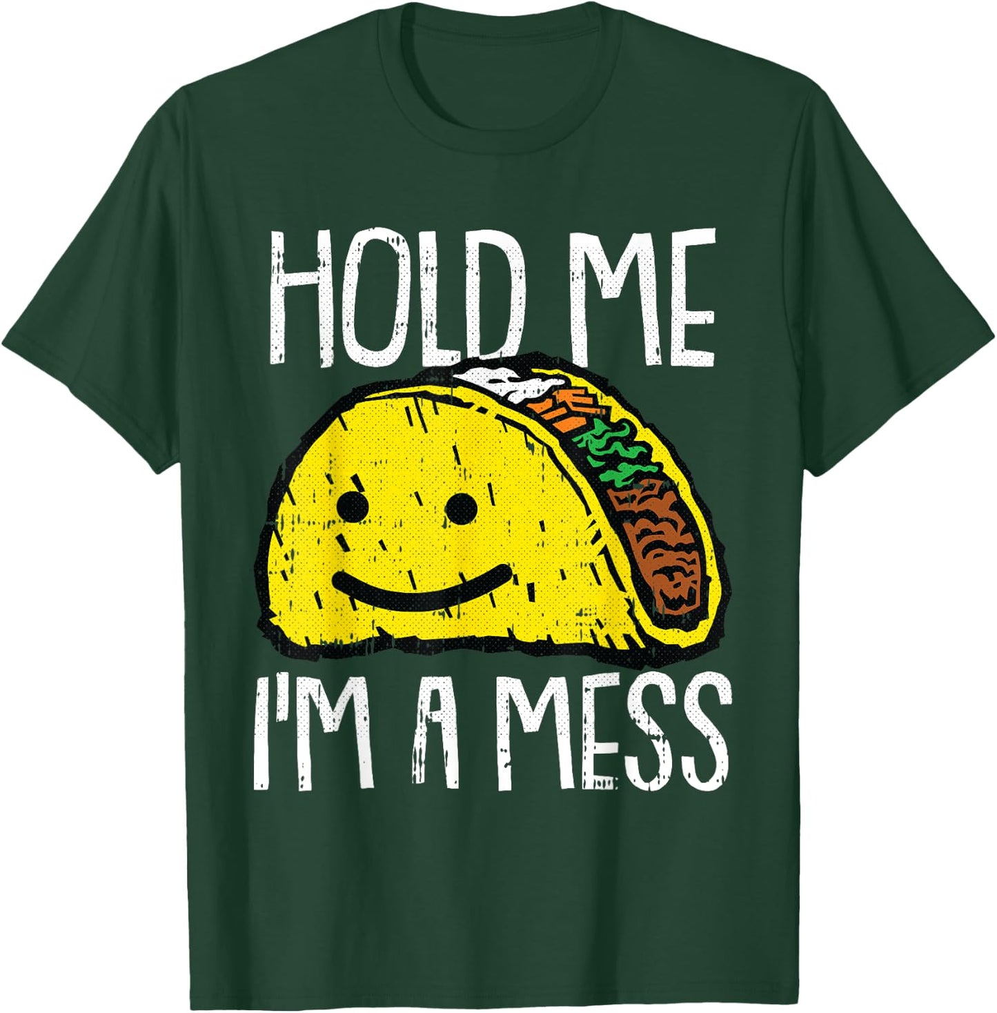 Hold Me Im A Mess Lazy Halloween Costume Taco Mexican Food T-Shirt - T-Shirt | Forest