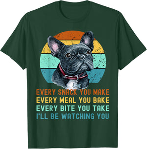 Frenchie or French Bulldog Dog Every Snack you Make T-Shirt - T-Shirt | Forest