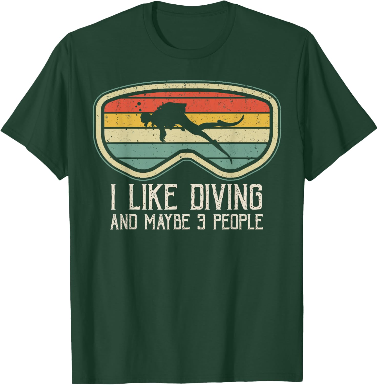 I Like Diving And Maybe 3 People Distressed Scuba Diver Dive T-Shirt - T-Shirt | Forest