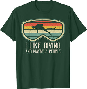 I Like Diving And Maybe 3 People Distressed Scuba Diver Dive T-Shirt - T-Shirt | Forest