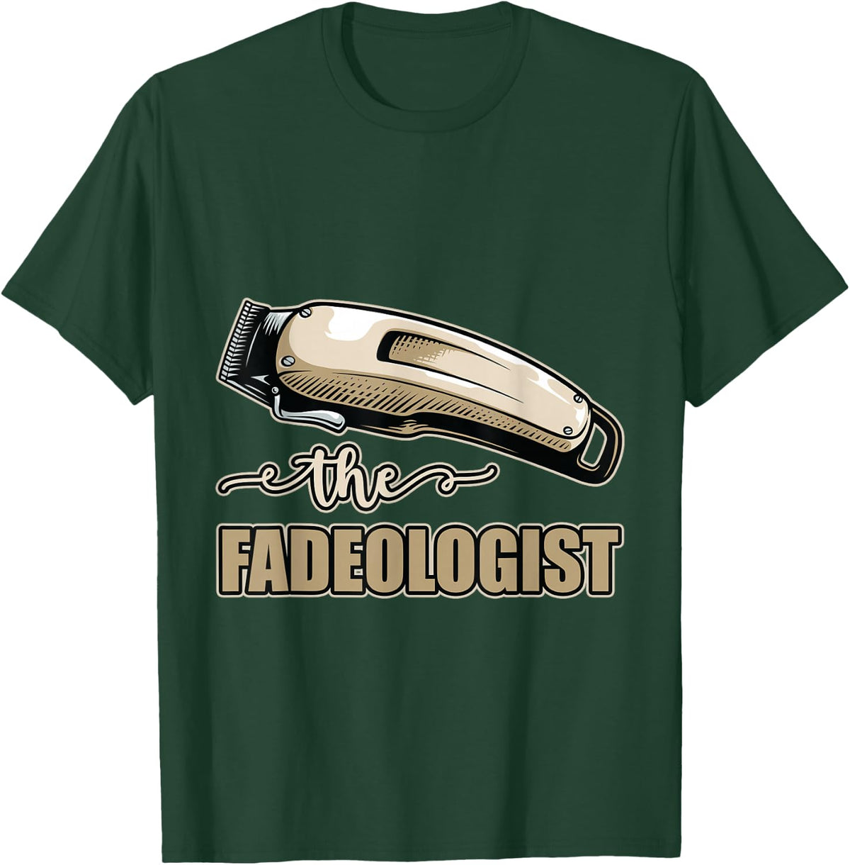 The Fadeologist Funny Barber Hairstyling Hairdresser T-Shirt - T-Shirt | Forest